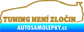 Samolepka Tuning není zločin 001 Ultra Metalic zlatá