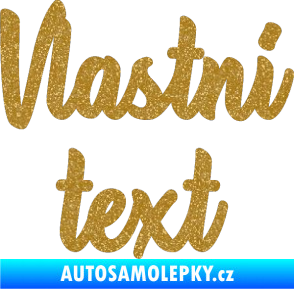 Samolepka Vlastní text - Astonia Ultra Metalic zlatá