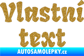 Samolepka Vlastní text - Fruktur Ultra Metalic zlatá