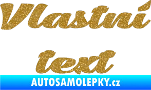 Samolepka Vlastní text - Low Casat Ultra Metalic zlatá