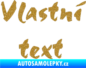 Samolepka Vlastní text - Staccato Ultra Metalic zlatá