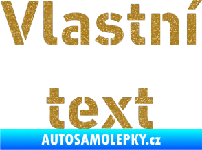 Samolepka Vlastní text - Stencil DIN Ultra Metalic zlatá