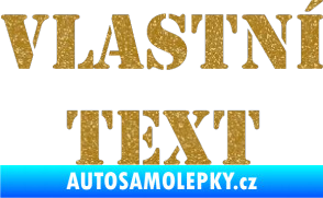 Samolepka Vlastní text - Stencil Ultra Metalic zlatá