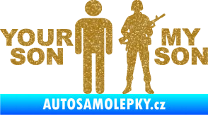 Samolepka Your son my son Ultra Metalic zlatá