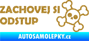 Samolepka Zachovej si odstup nápis Ultra Metalic zlatá