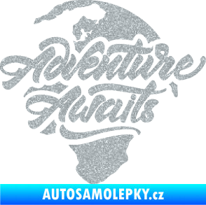 Samolepka Adventure Awaits dobrodružství čeká nápis se zeměkoulí Ultra Metalic stříbrná metalíza