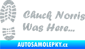 Samolepka Chuck Norris was here nápis s otiskem boty Ultra Metalic stříbrná metalíza