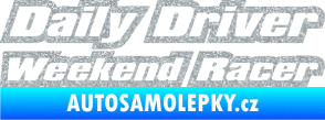 Samolepka Daily driver weekend racer Ultra Metalic stříbrná metalíza