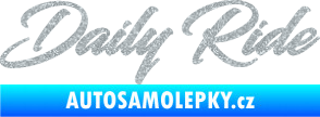 Samolepka Daily ride nápis Ultra Metalic stříbrná metalíza