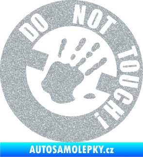 Samolepka Do not touch! Nápis Ultra Metalic stříbrná metalíza