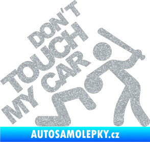 Samolepka Dont touch my car 001 Ultra Metalic stříbrná metalíza