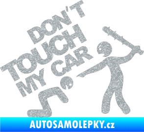 Samolepka Dont touch my car 003 Ultra Metalic stříbrná metalíza