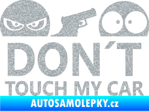 Samolepka Dont touch my car 006 Ultra Metalic stříbrná metalíza