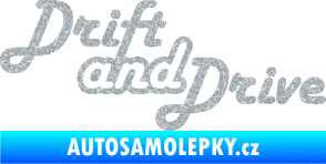 Samolepka Drift and drive nápis Ultra Metalic stříbrná metalíza