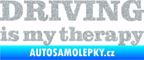 Samolepka Driving is my therapy nápis Ultra Metalic stříbrná metalíza