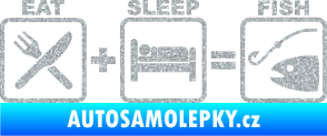 Samolepka Eat sleep fish Ultra Metalic stříbrná metalíza