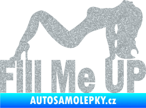 Samolepka Fill me up  Ultra Metalic stříbrná metalíza