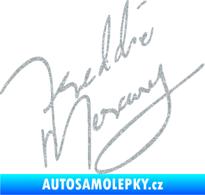 Samolepka Fredie Mercury podpis Ultra Metalic stříbrná metalíza
