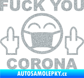 Samolepka Fuck you corona Ultra Metalic stříbrná metalíza