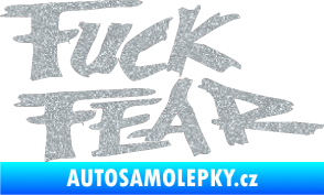 Samolepka Fuck fear Ultra Metalic stříbrná metalíza