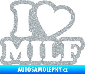 Samolepka I love milf 002 nápis Ultra Metalic stříbrná metalíza