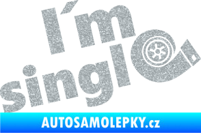 Samolepka I´m single 002 nápis turbo Ultra Metalic stříbrná metalíza