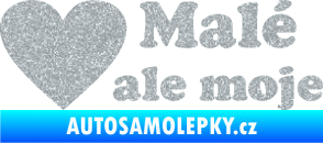Samolepka Malé, ale moje nápis se srdcem Ultra Metalic stříbrná metalíza