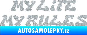 Samolepka My life My rules nápis můj život moje pravidla Ultra Metalic stříbrná metalíza