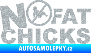 Samolepka No fat chicks 003 Ultra Metalic stříbrná metalíza