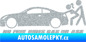 Samolepka No Free Rides Gas or Ass Ultra Metalic stříbrná metalíza