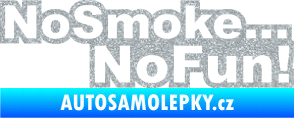 Samolepka No smoke no fun 001 nápis Ultra Metalic stříbrná metalíza