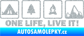 Samolepka One life, live it kempování s nápisem Ultra Metalic stříbrná metalíza