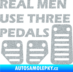 Samolepka Real men use three pedals Ultra Metalic stříbrná metalíza