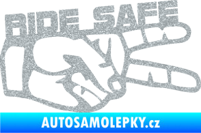 Samolepka Ride Safe nápis pravá motorkář Ultra Metalic stříbrná metalíza