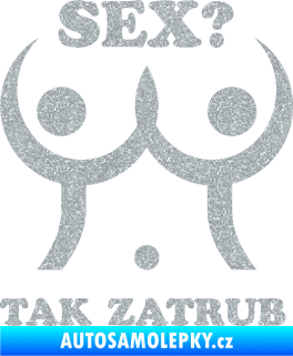 Samolepka Sex? Tak zatrub Ultra Metalic stříbrná metalíza