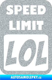 Samolepka Speed Limit LOL nápis Ultra Metalic stříbrná metalíza