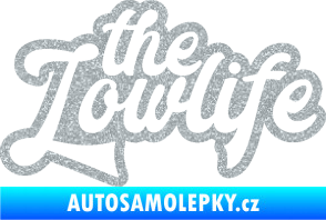Samolepka The lowlife nápis Ultra Metalic stříbrná metalíza