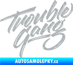 Samolepka Trouble Gang - Marpo Ultra Metalic stříbrná metalíza