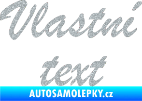 Samolepka Vlastní text - Brush Script Ultra Metalic stříbrná metalíza