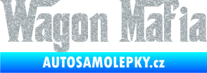 Samolepka Wagon Mafia 001 nápis Ultra Metalic stříbrná metalíza