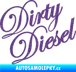 Samolepka Dirty diesel 001 nápis Ultra Metalic fialová