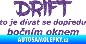 Samolepka Drift to je dívat se dopředu bočním oknem nápis Ultra Metalic fialová