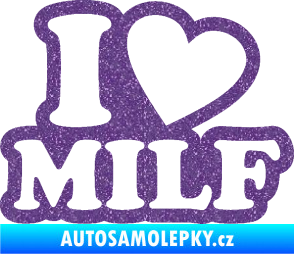 Samolepka I love milf 002 nápis Ultra Metalic fialová