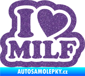 Samolepka I love milf 003 nápis Ultra Metalic fialová