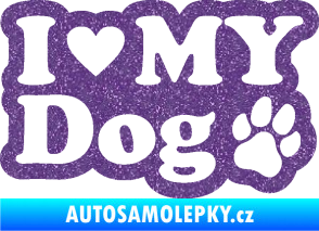 Samolepka I love my dog 002 Ultra Metalic fialová
