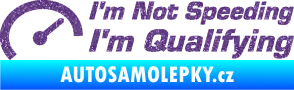 Samolepka I´m not speeding, i´m qualifying  001 nápis Ultra Metalic fialová