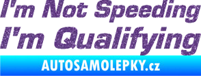 Samolepka I´m not speeding, i´m qualifying  002 nápis Ultra Metalic fialová