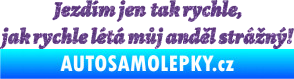 Samolepka Jezdím jen tak rychle, jak rychle létá můj anděl strážný Ultra Metalic fialová
