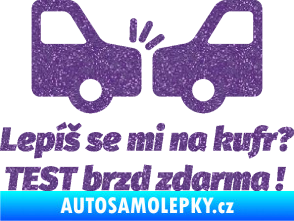 Samolepka Lepíš se mi na kufr, Test brzd zdarma Ultra Metalic fialová