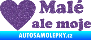 Samolepka Malé, ale moje nápis se srdcem Ultra Metalic fialová